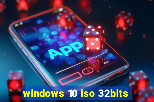 windows 10 iso 32bits